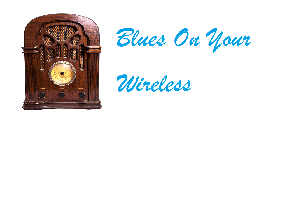 Blues On Your Wireless